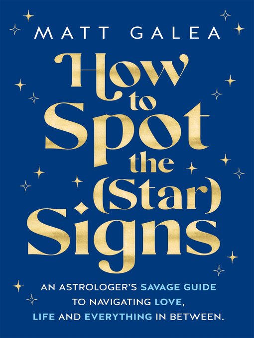 Title details for How to Spot the (Star) Signs by Matt Galea - Available